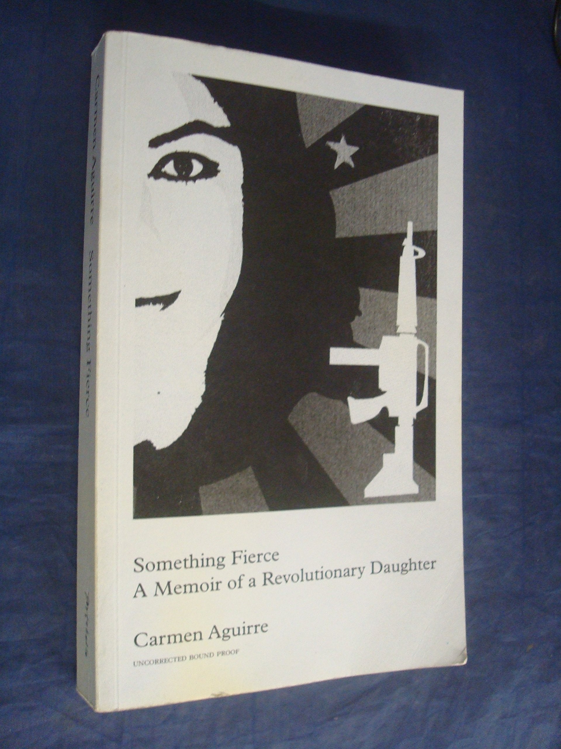 Something Fierce: A Memoir of a Revolutionary Daughter book