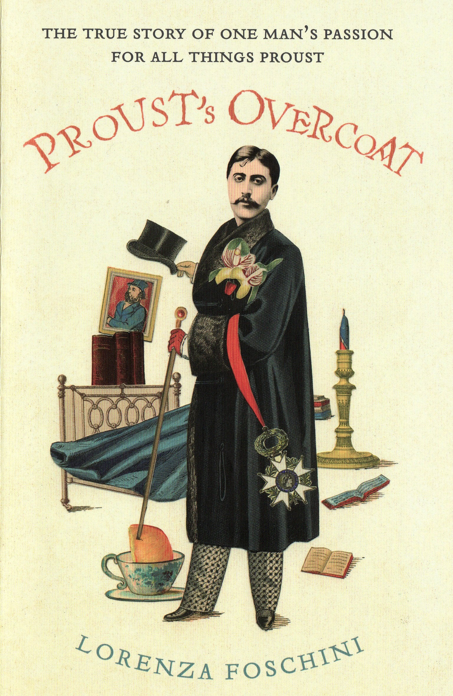 Proust's Overcoat: The True Story of One Man's Passion for all Things Proust Personalities