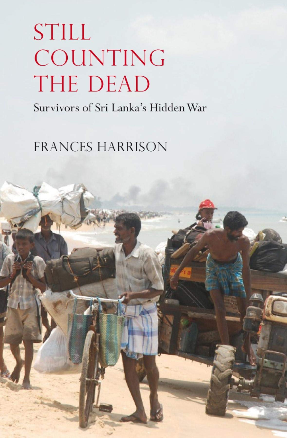 Still Counting the Dead: Survivors of Sri Lanka's Hidden War Social Sciences