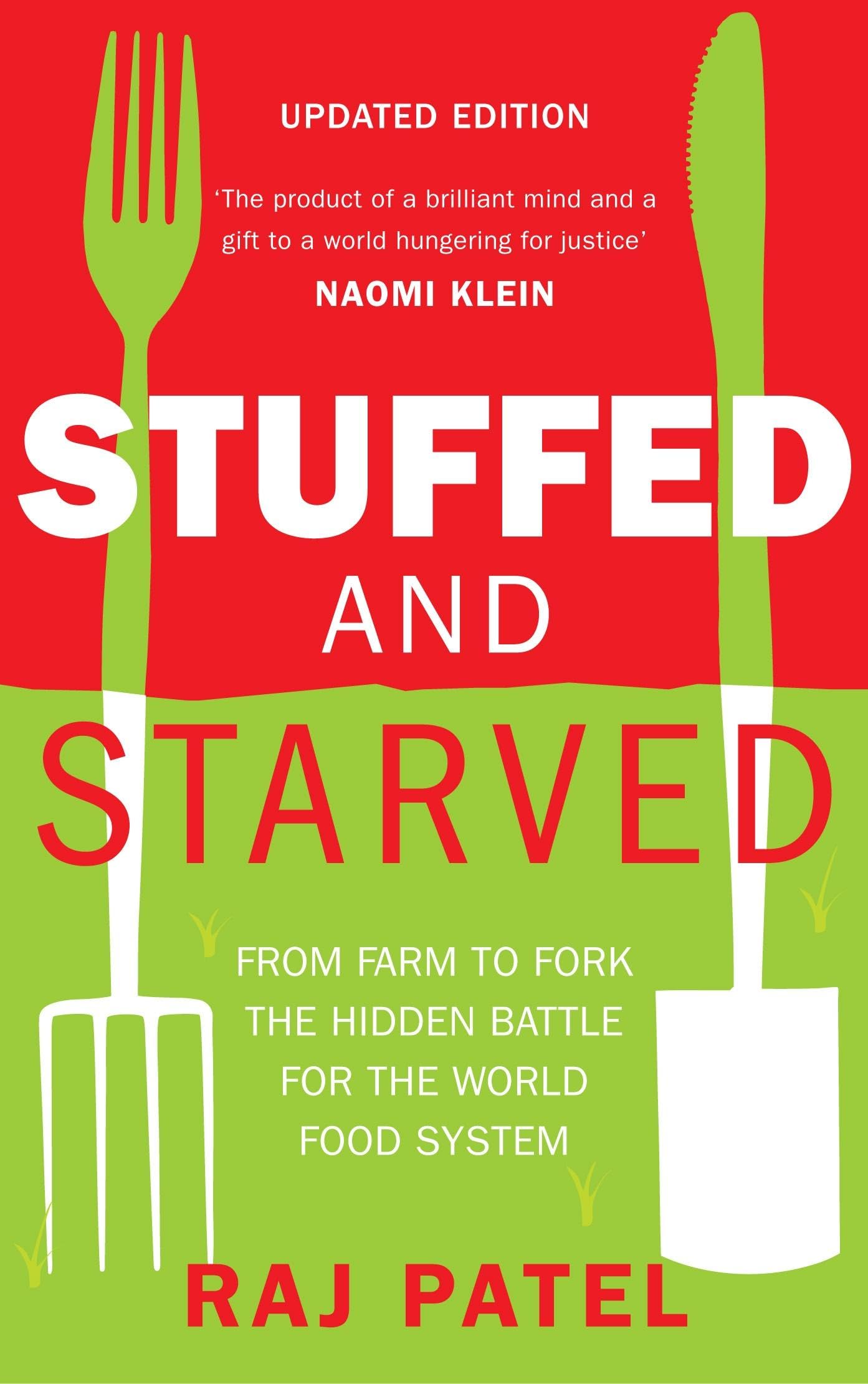 Stuffed and Starved: From Farm to Fork, the Hidden Battle for the World Food System Books