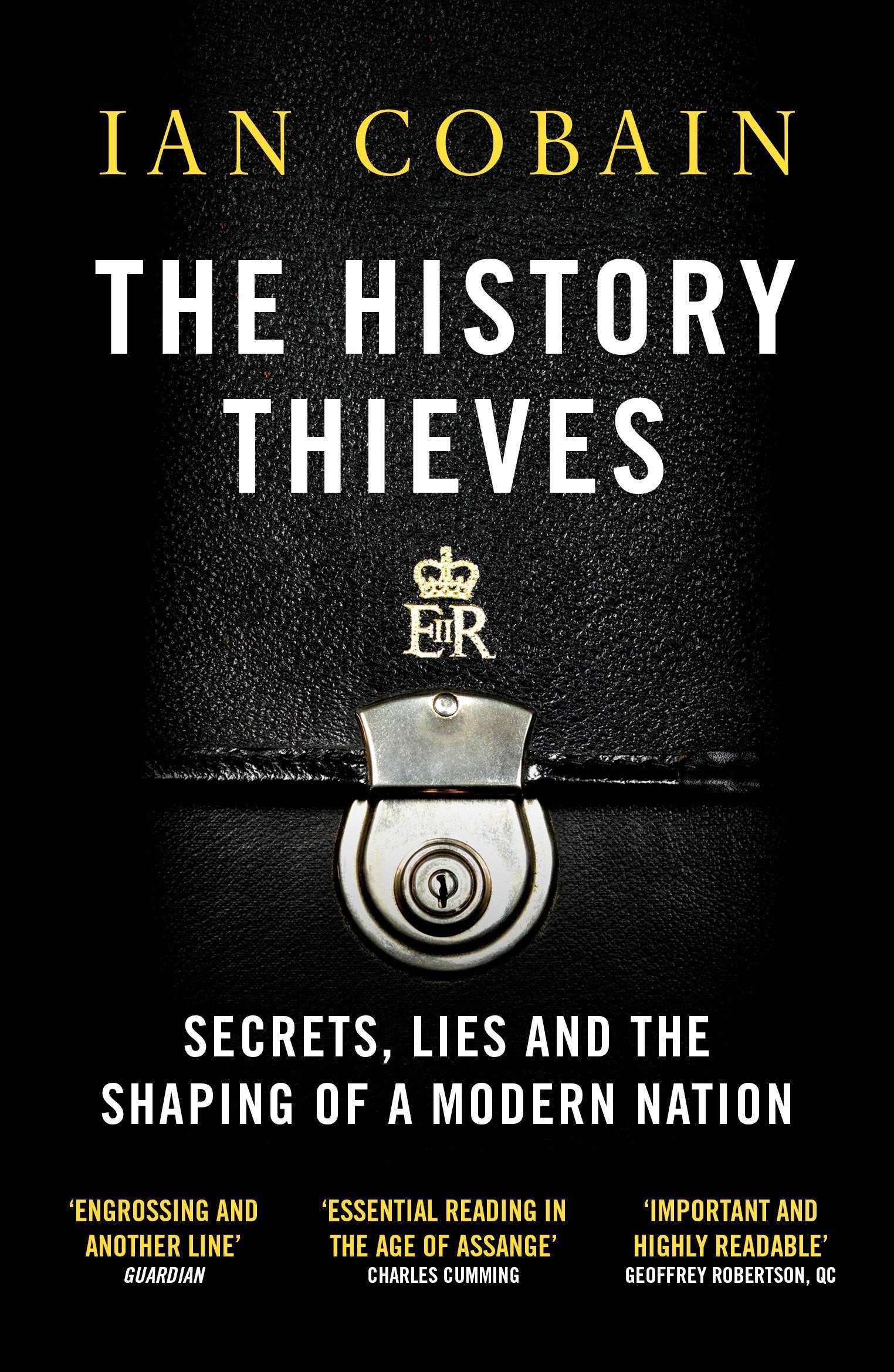 The History Thieves: Secrets, Lies and the Shaping of a Modern Nation Law