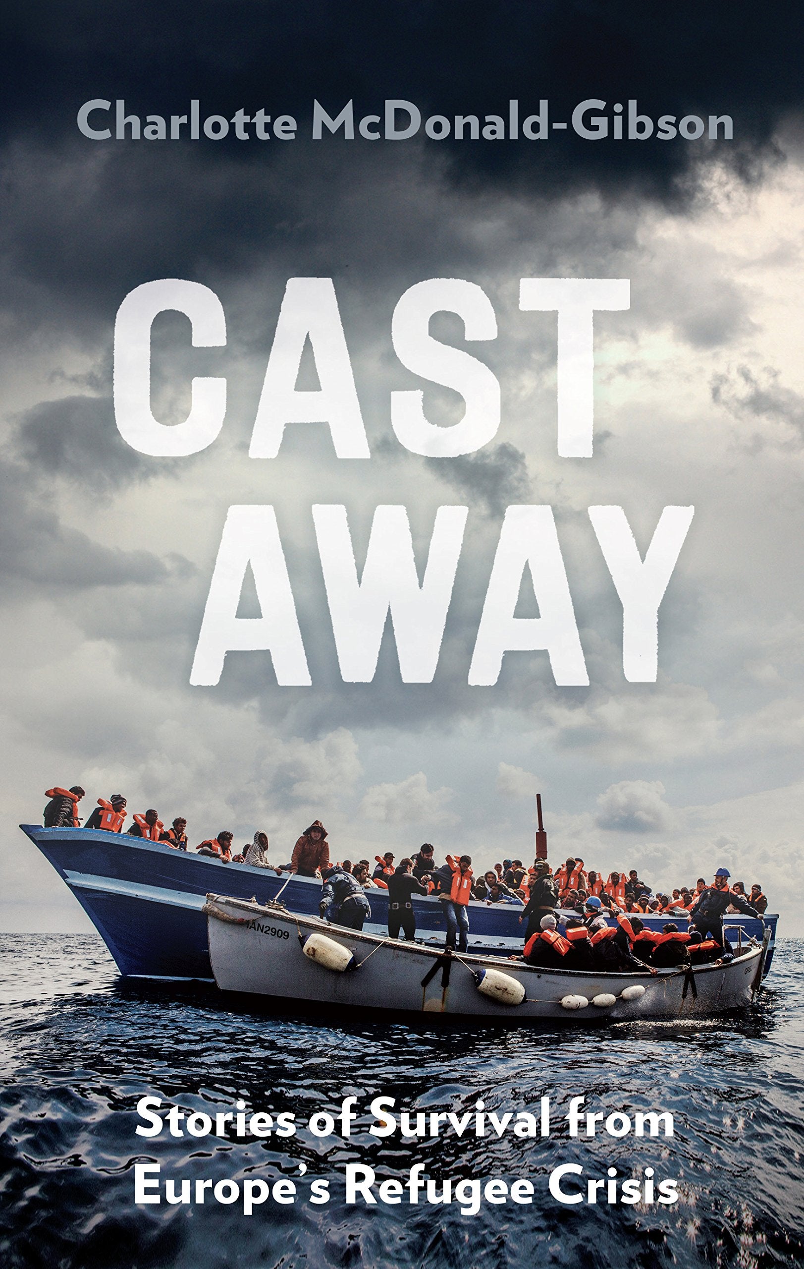 Cast Away: Stories of Survival from Europe's Refugee Crisis Social Sciences