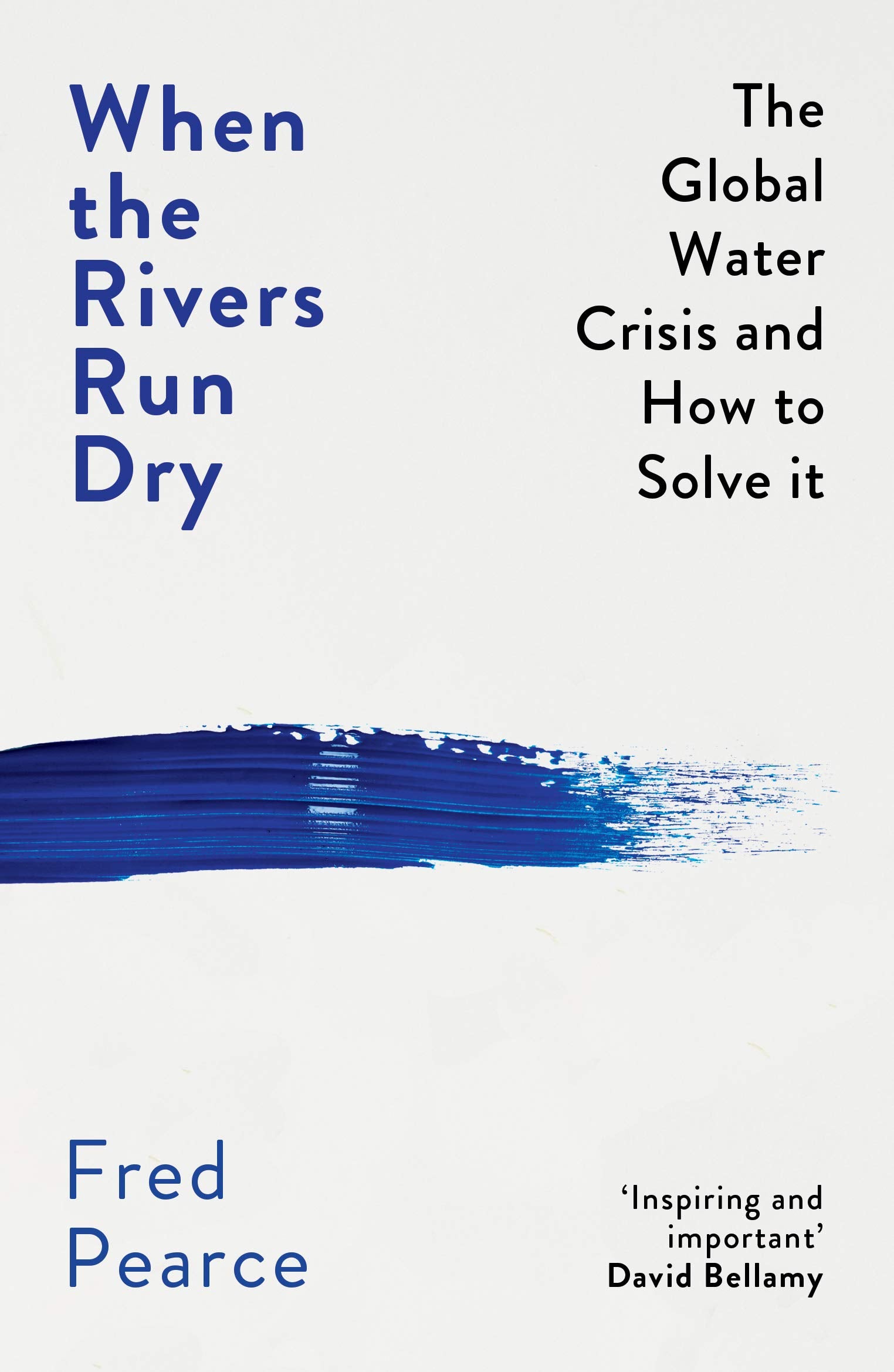 When the Rivers Run Dry: The Global Water Crisis and How to Solve It Social Sciences