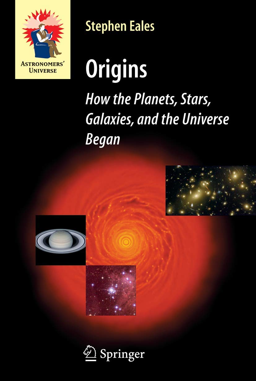 Origins: How the Planets, Stars, Galaxies, And the Universe Began book