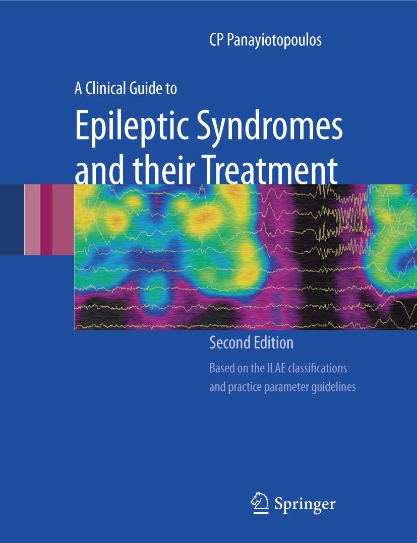 A Clinical Guide to Epileptic Syndromes and their Treatment Medicine