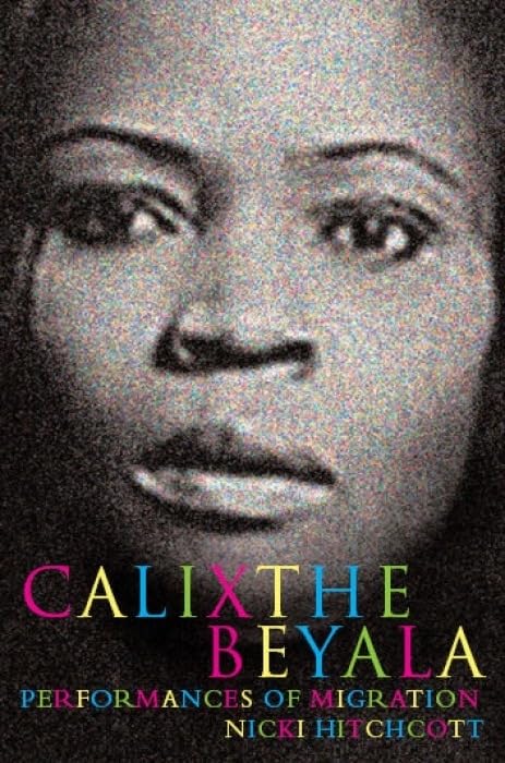 Calixthe Beyala: Performances of Migration (Contemporary French & Francophone Cultures, Band 5) Contemporary literature