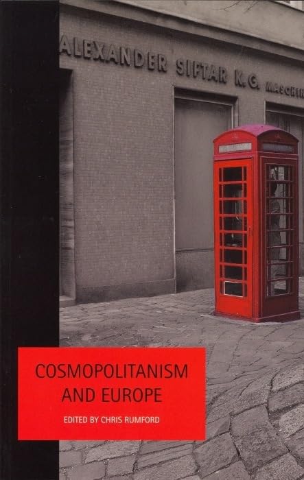 Cosmopolitanism and Europe (Studies in Social and Political Thought, 15, Band 15) Social Sciences