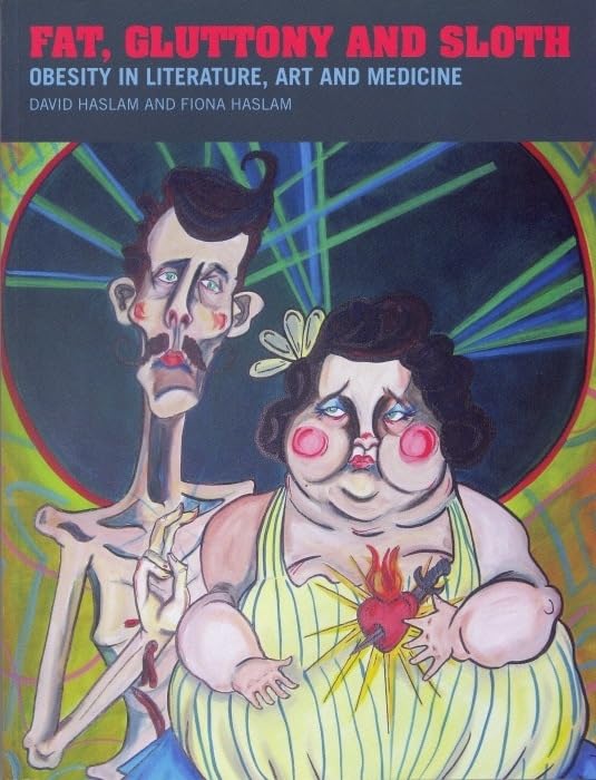 Fat, Gluttony and Sloth: Obesity in Medicine, Art and Literature General education