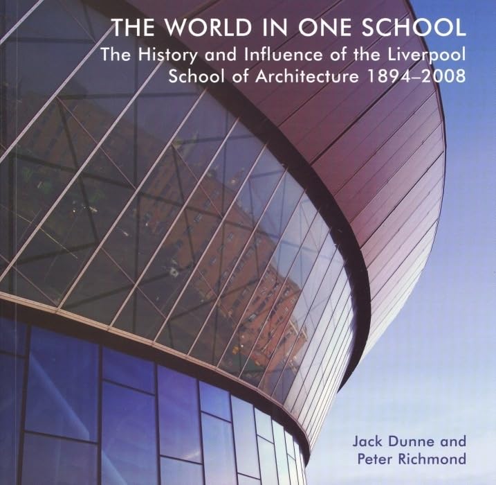 The World in One School: The History and Influence of the Liverpool School of Architecture 1894-2008 Social Sciences