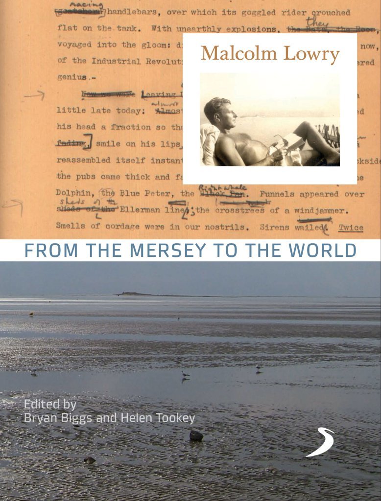 Malcolm Lowry: From the Mersey to the World Contemporary literature