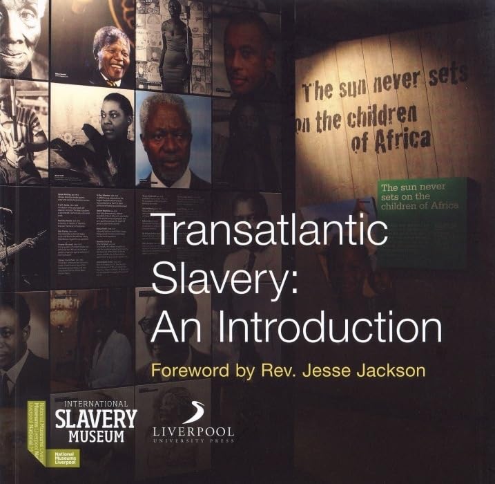 Transatlantic Slavery: An Introduction (National Museums Liverpool) Social Sciences