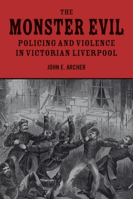 The Monster Evil: Policing and Violence in Victorian Liverpool Law