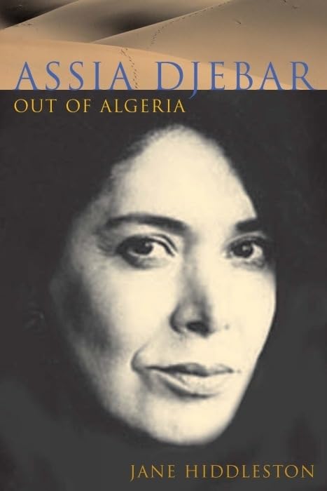 Assia Djebar: Out of Algeria (Contemporary French and Francophone Cultures, Band 6) Social Sciences