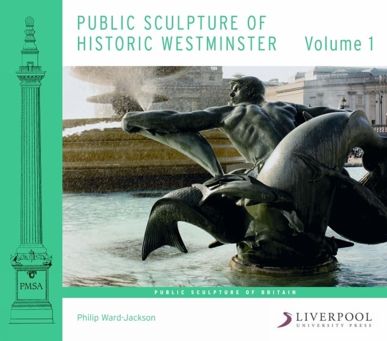 Public Sculpture of Historic Westminster (1): Volume 1 (Public Sculpture of Britain, 14, Band 1) Arts & Music