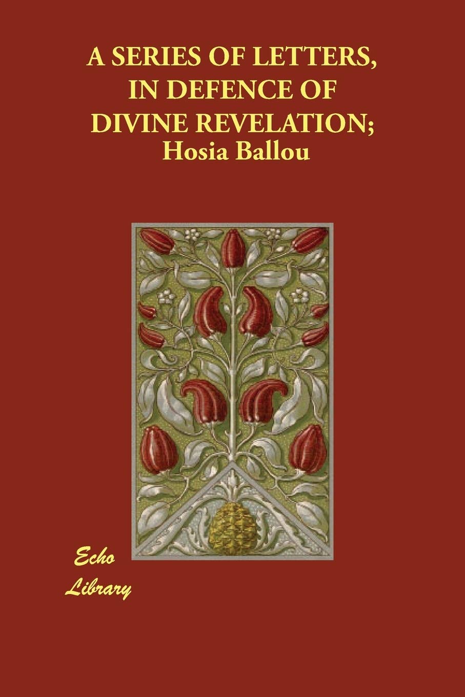 A Series of Letters, in Defence of Divine Revelation Religion & Esotericism