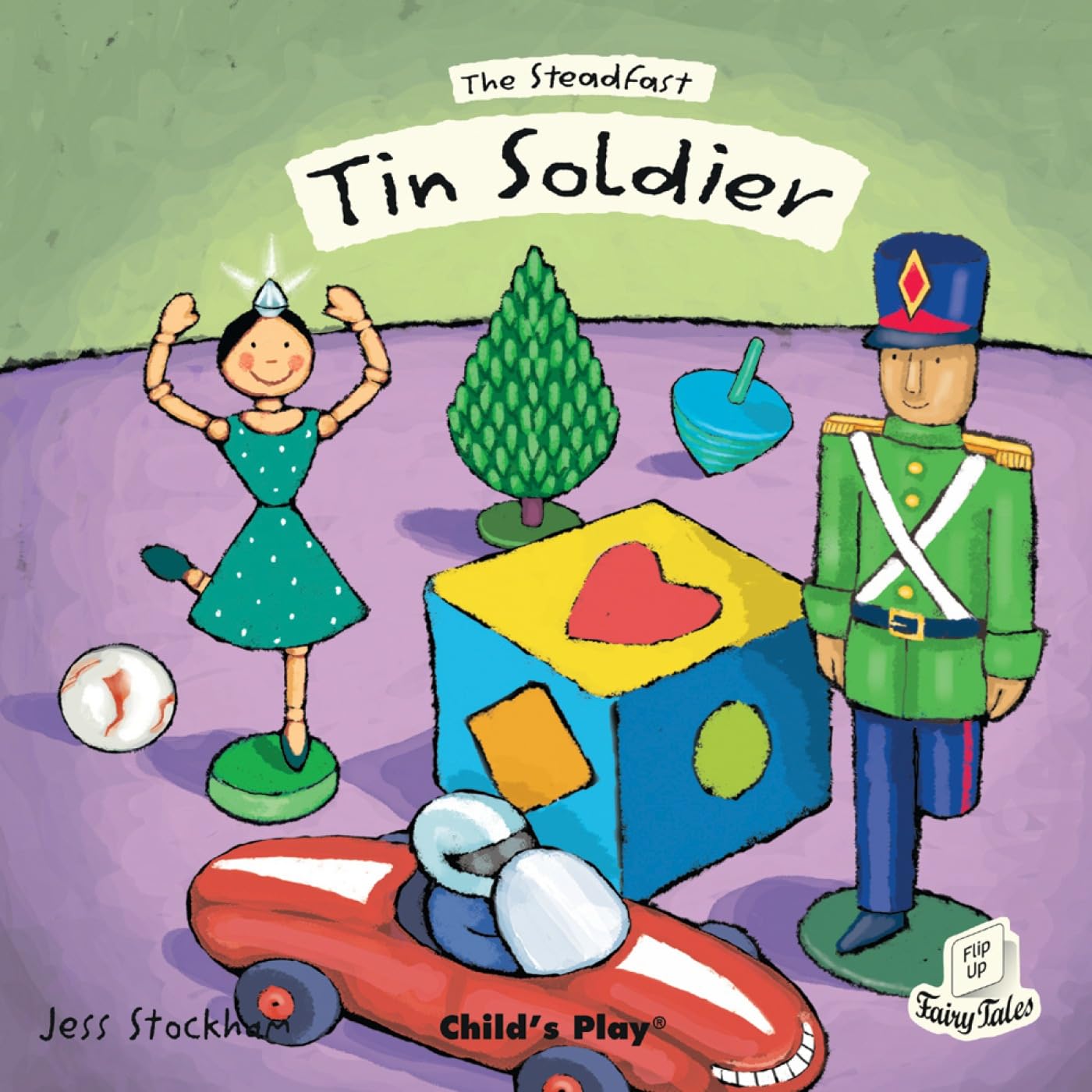 The Steadfast Tin Soldier (Flip-Up Fairy Tales) Fairy Tales & Legends
