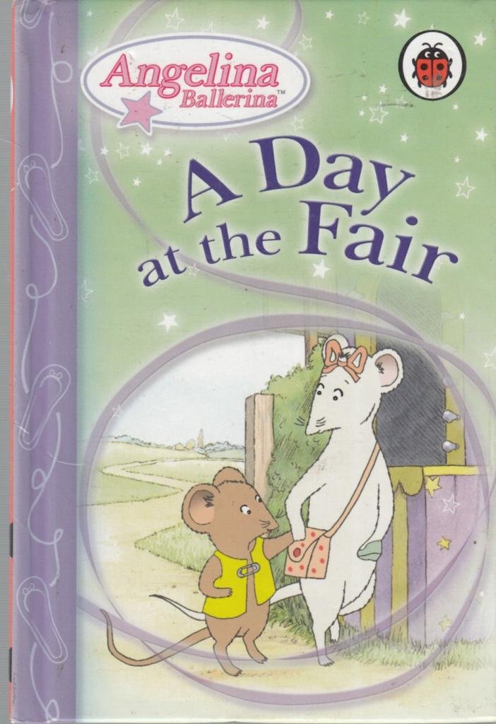 Angelina Ballerina A Day at the Fair Novels & Short Stories