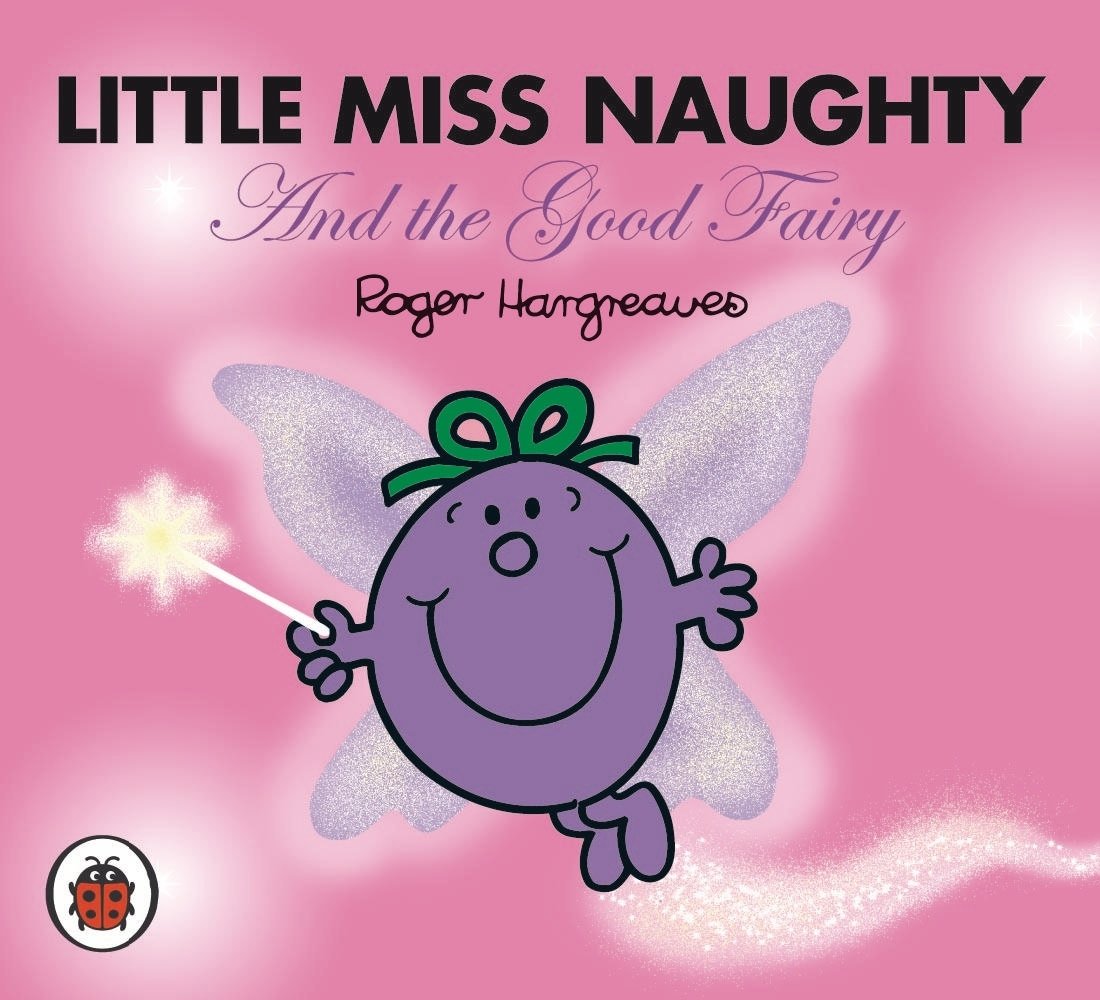 Mr Men and Little Miss: Little Miss Naughty and the Good Fairy book