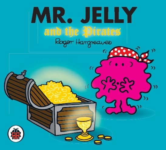 Mr Men and Little Miss: Mr Jelly and the Pirates book