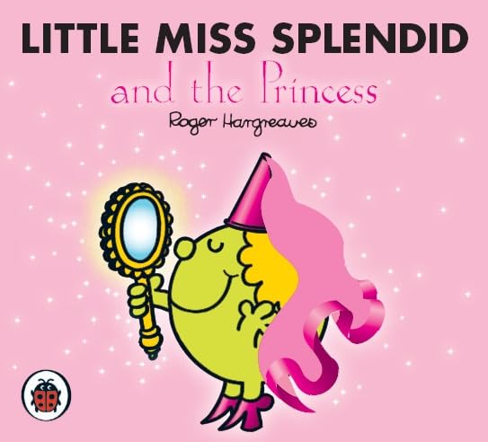 Mr Men and Little Miss: Little Miss Splendid and the Princess book