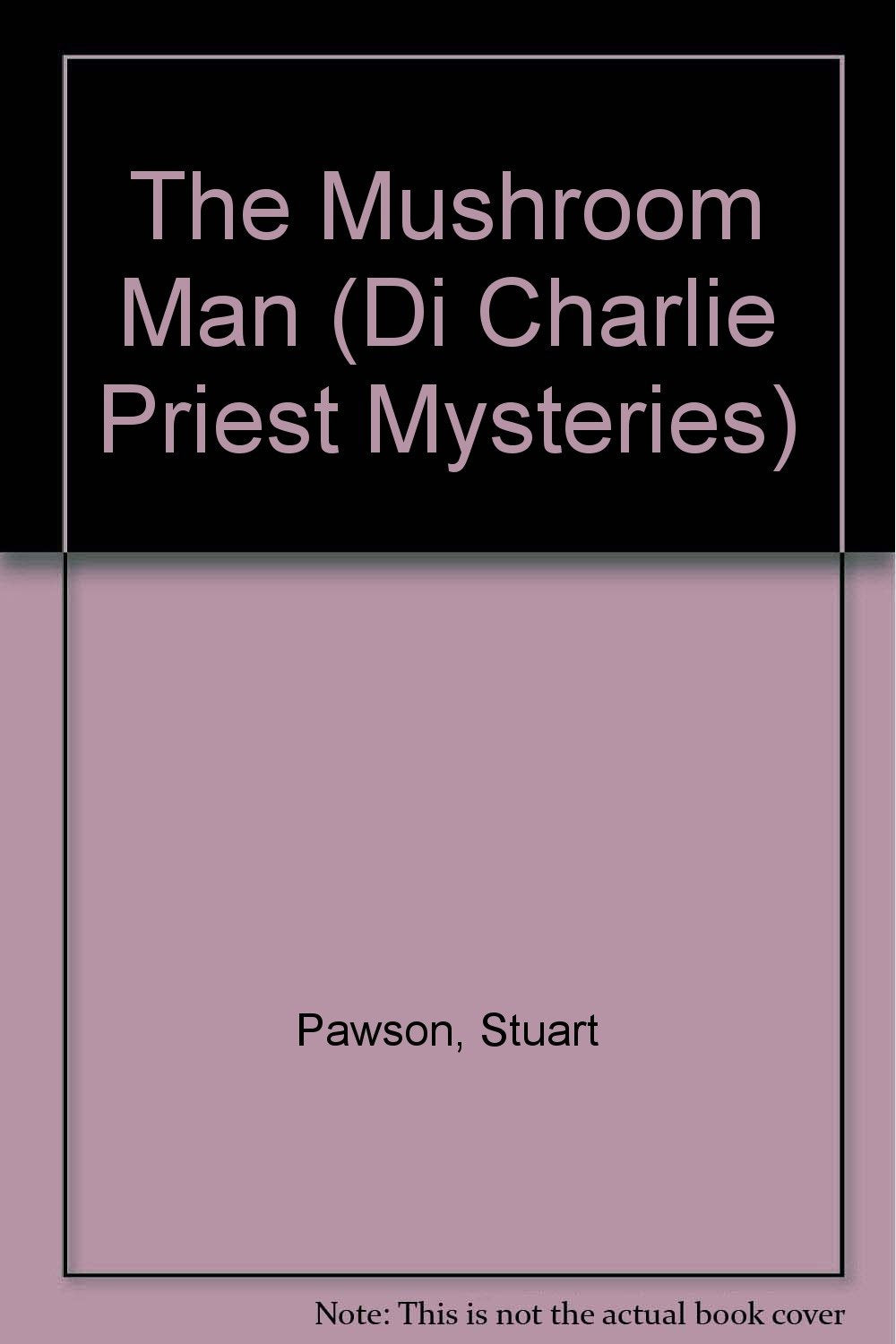 The Mushroom Man (Di Charlie Priest Mysteries) Contemporary literature