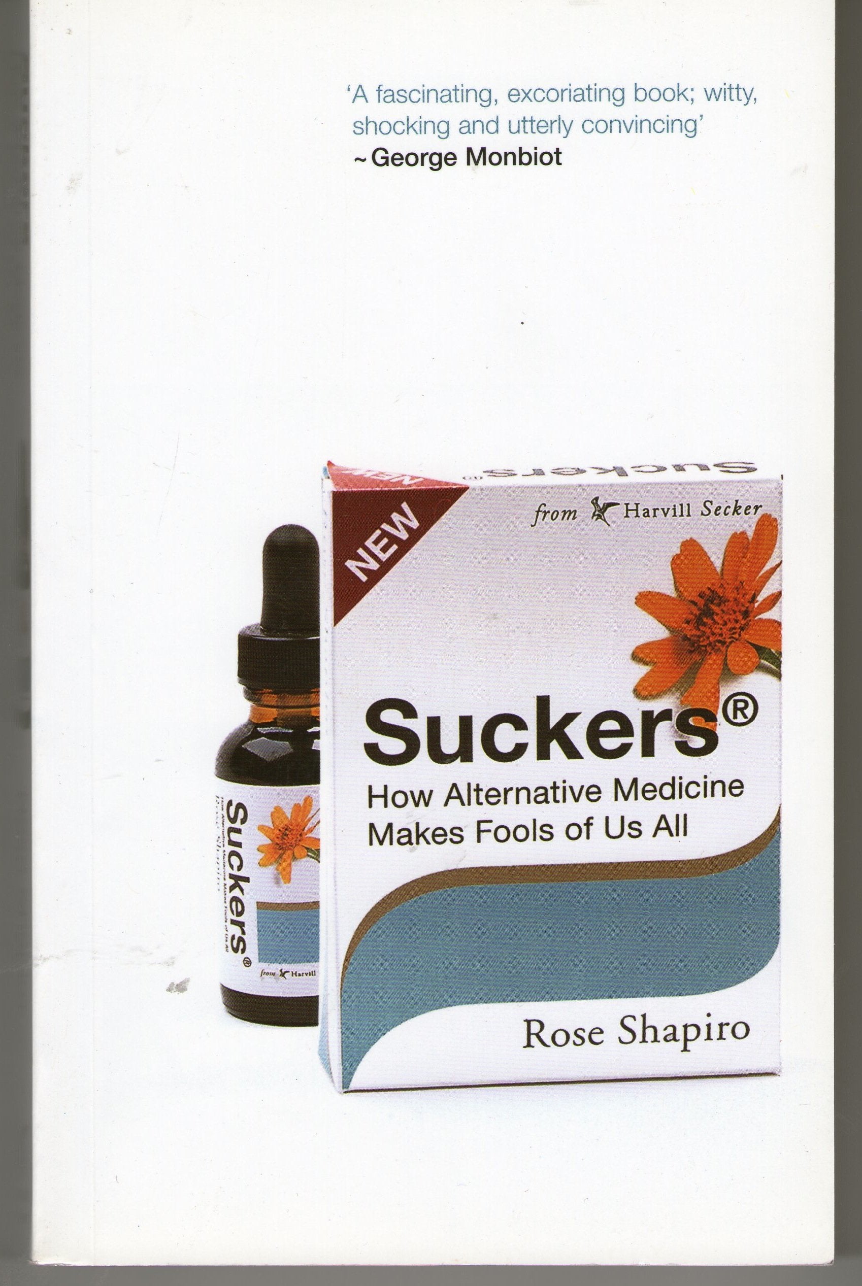 Suckers: How Alternative Medicine Makes Fools of Us All Medicine