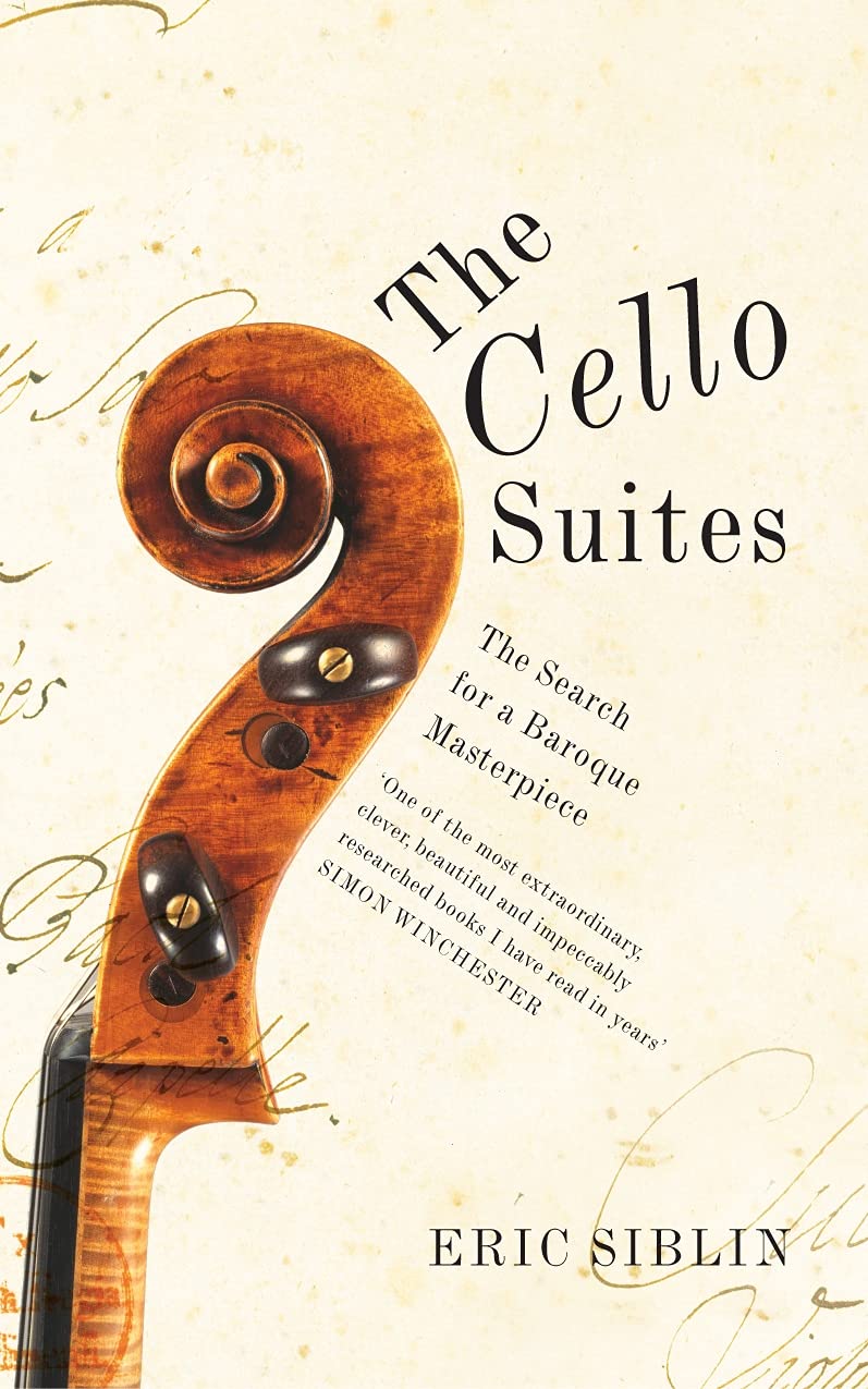 The Cello Suites: In Search of a Baroque Masterpiece Art & Literature