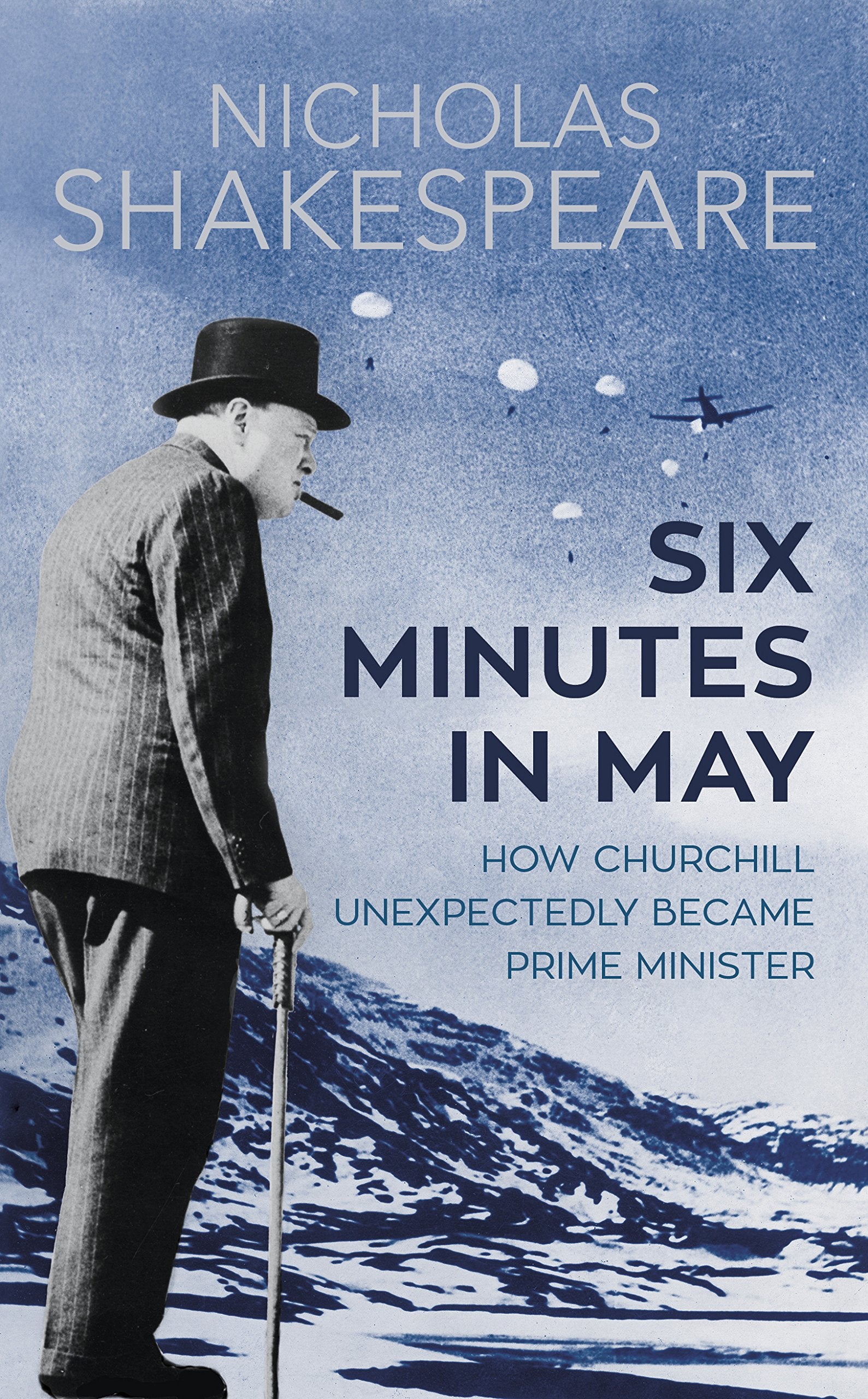 Six Minutes in May: How Churchill Unexpectedly Became Prime Minister Politics & Society