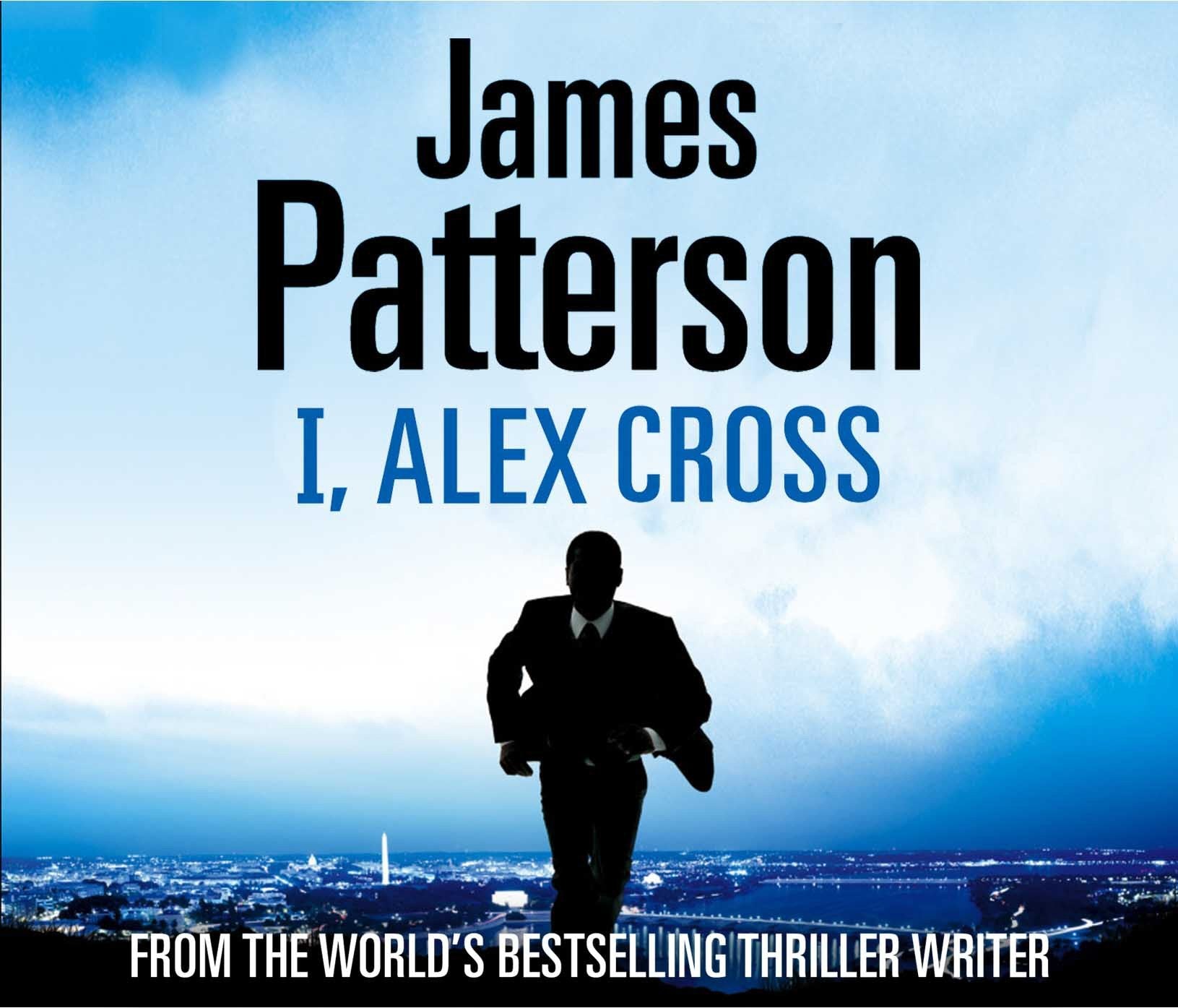 I, Alex Cross: (Alex Cross 16) Contemporary literature