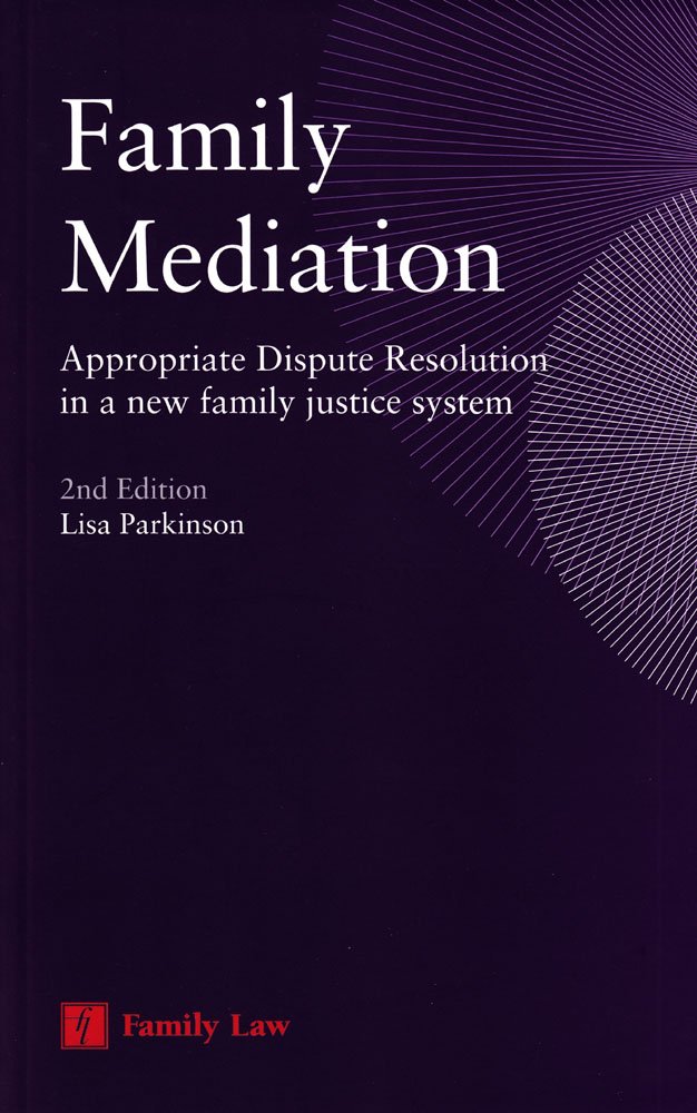 Family Mediation: Appropriate Dispute Resolution in a New Family Justice System Law