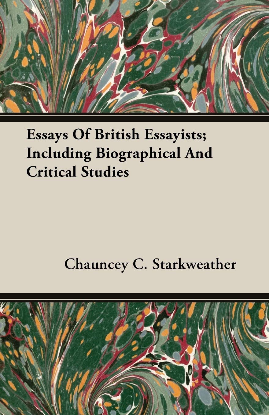 Essays of British Essayists: Including Biographical And Critical Studies Contemporary literature