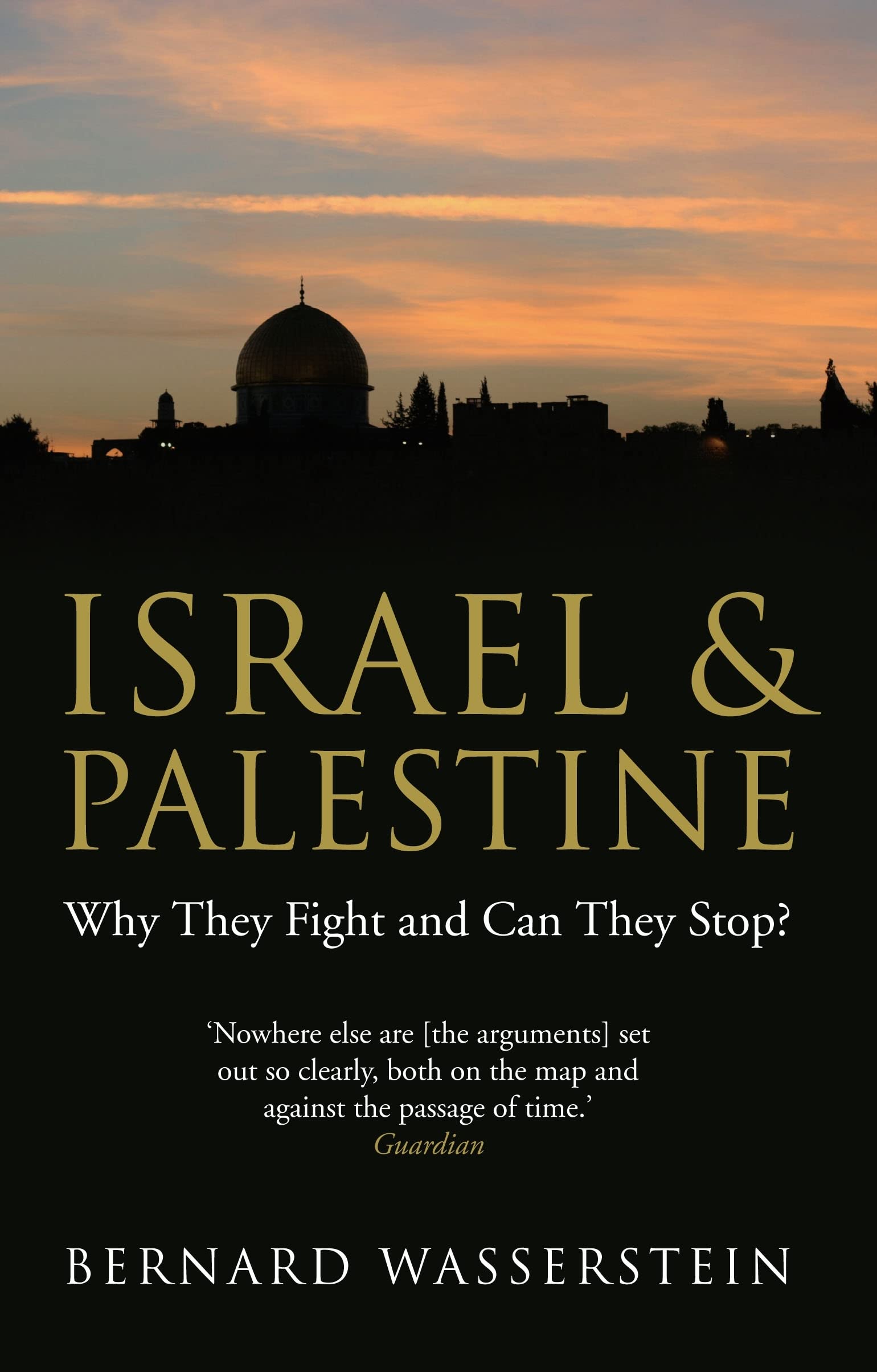 Israel and Palestine: Why They Fight and Can They Stop? Politics & History