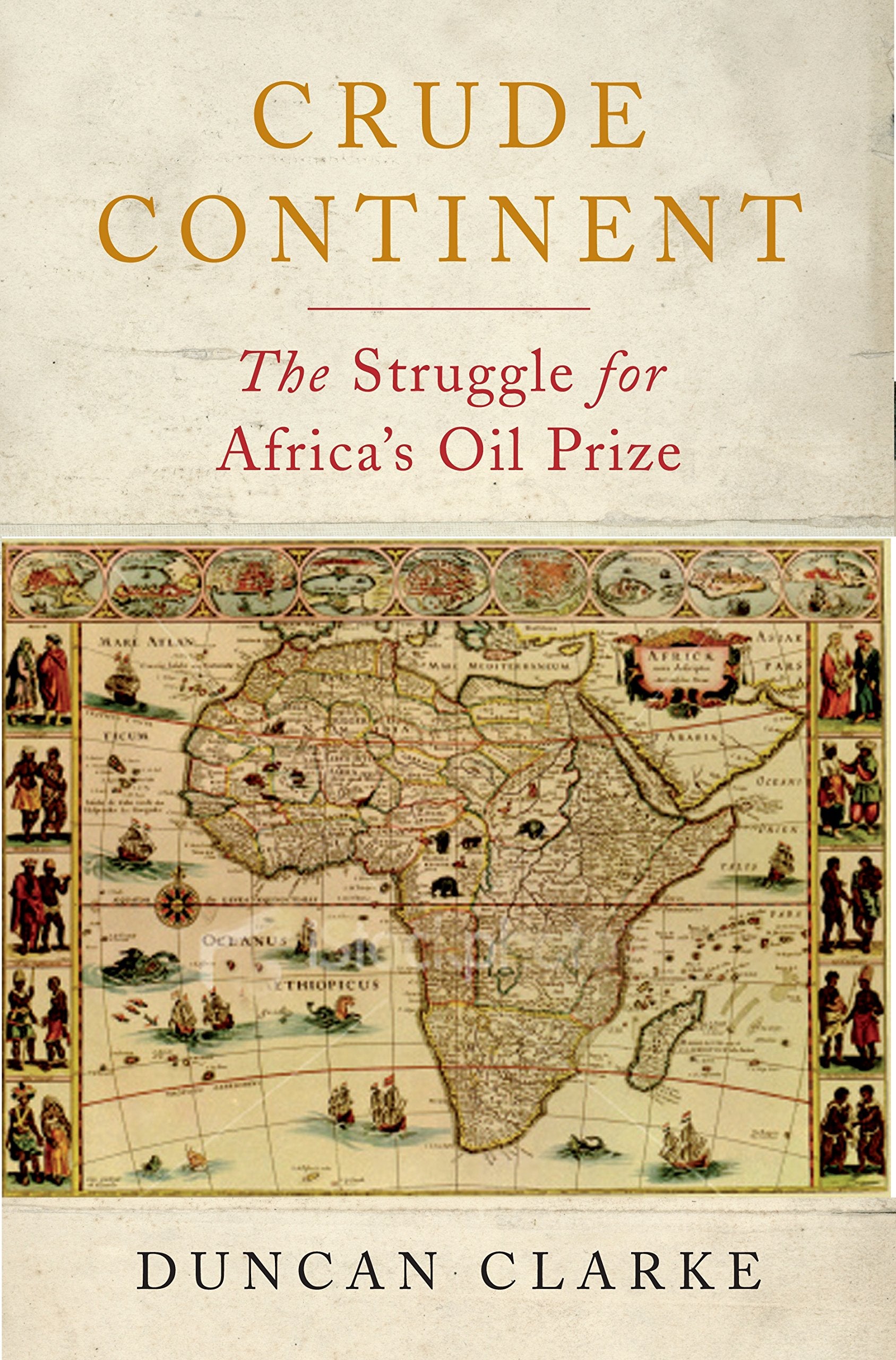 Crude Continent: The Struggle for Africa's Oil Prize Business, Finance & Career