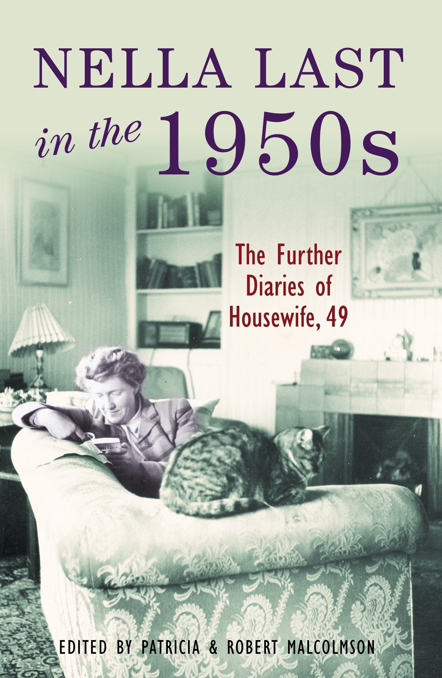 Nella Last in the 1950s: Further diaries of Housewife, 49 Social Sciences