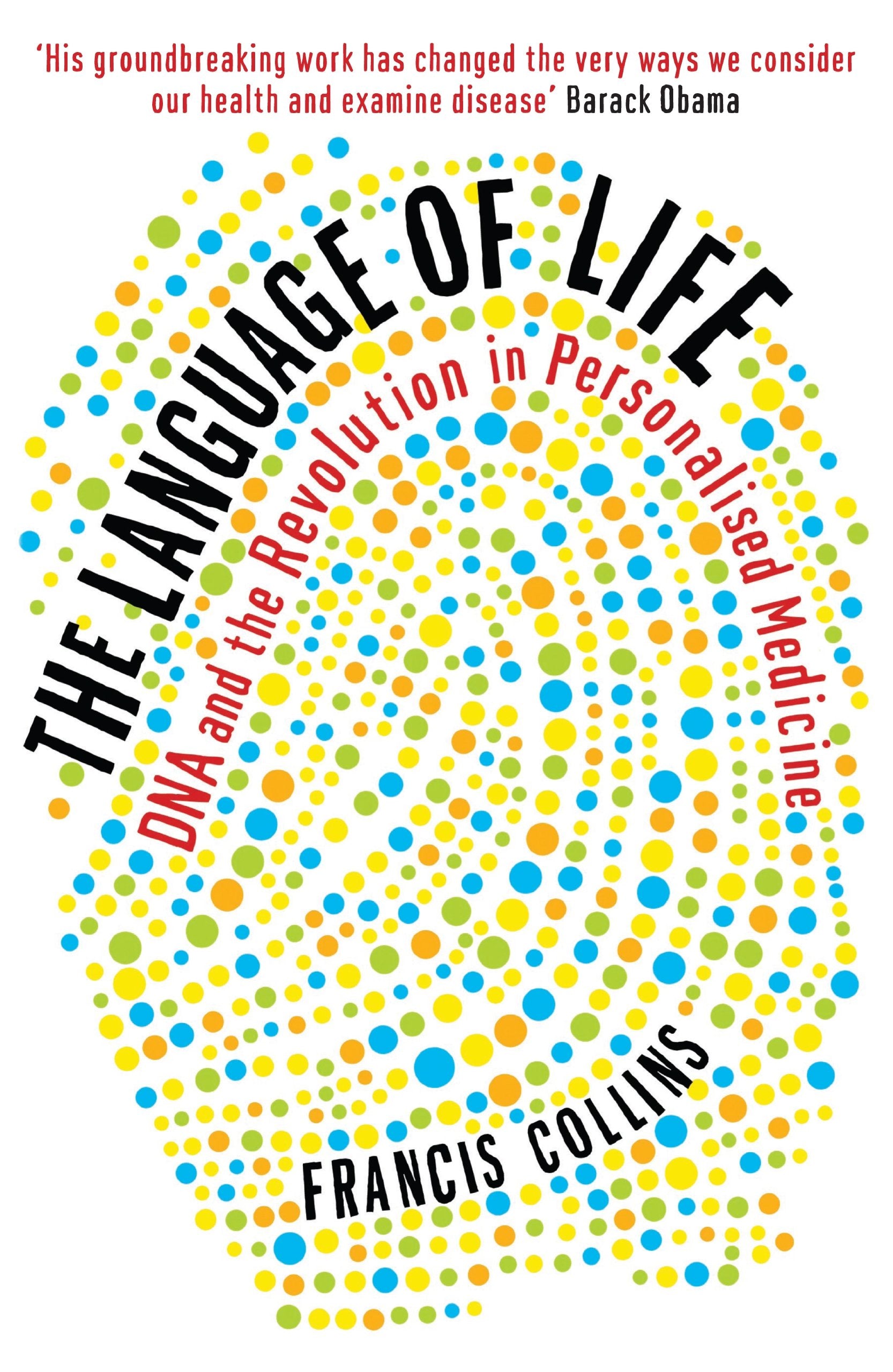 The Language of Life: DNA and the Revolution in Personalised Medicine Medicine