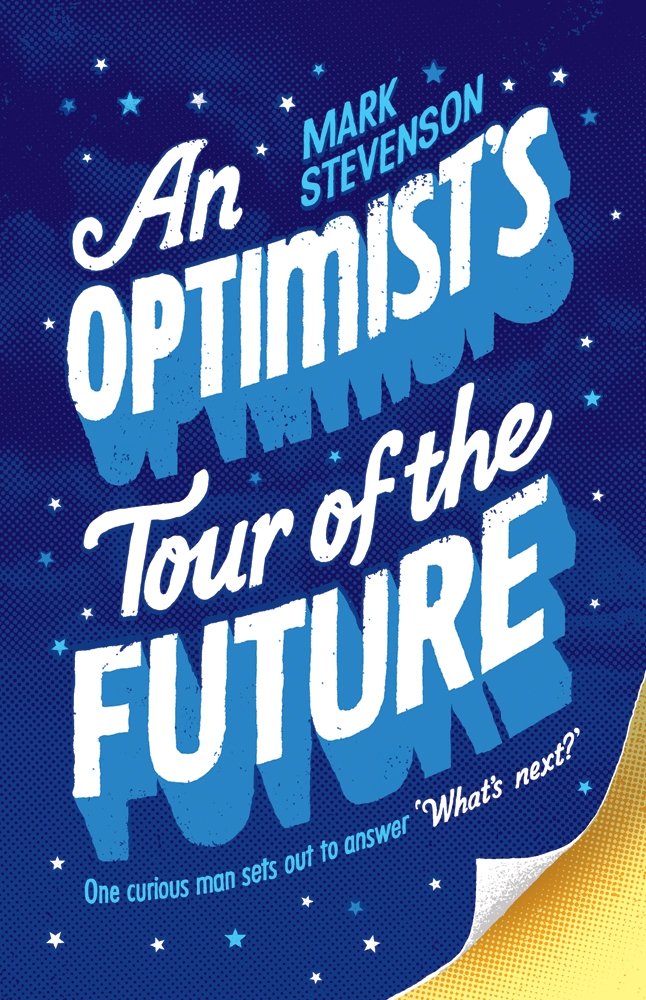 An Optimist's Tour of the Future Business & Technology