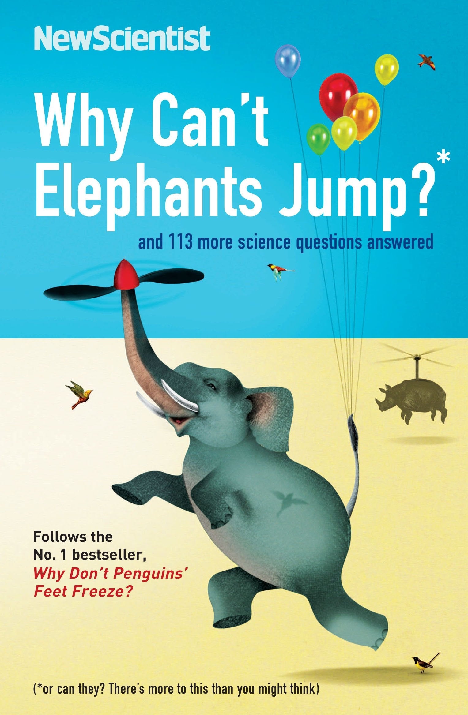 Why Can't Elephants Jump?: and 113 more science questions answered (New Scientist) Business & Technology