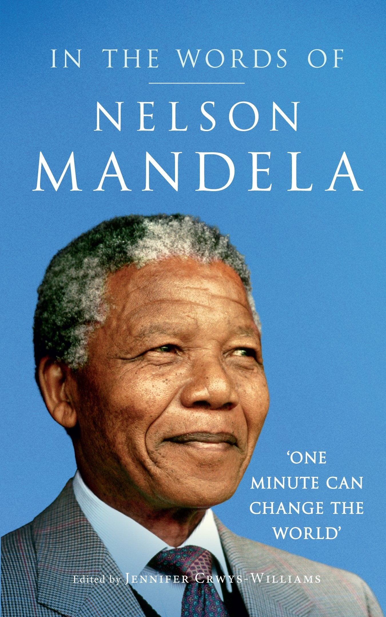 Jennifer Crwys-Williams:  In the Words of Nelson Mandela Memories