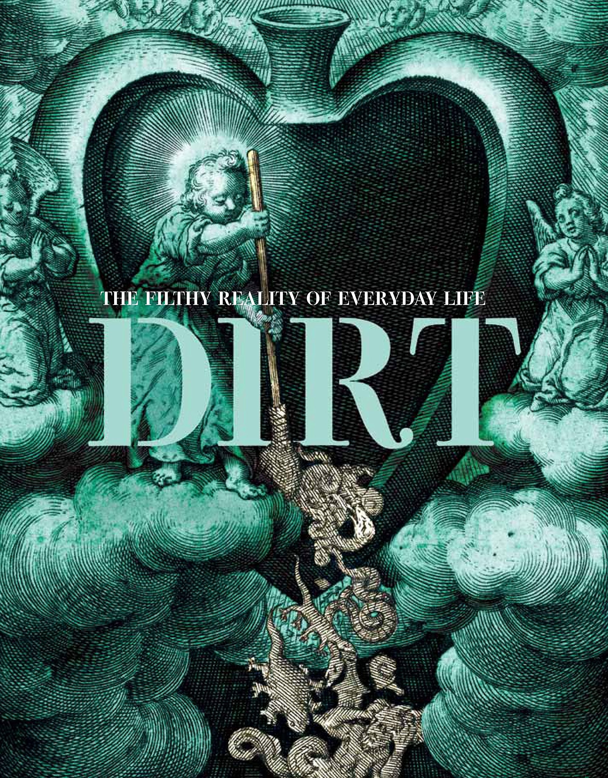 Dirt: The Filthy Reality of Everyday Life (Wellcome Collection) Business & Technology