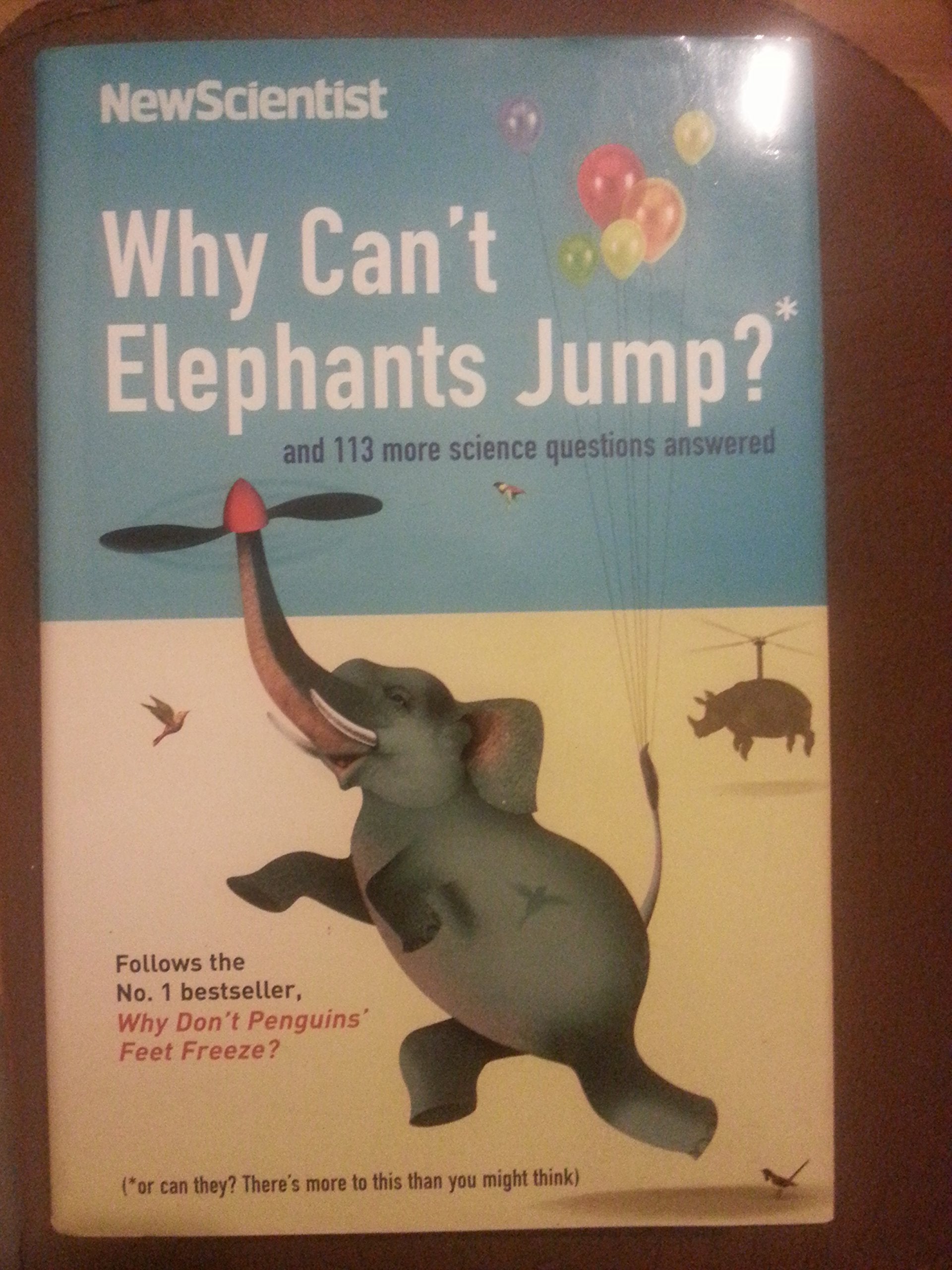 Why Can't Elephants Jump and 113 other science questions answered Books