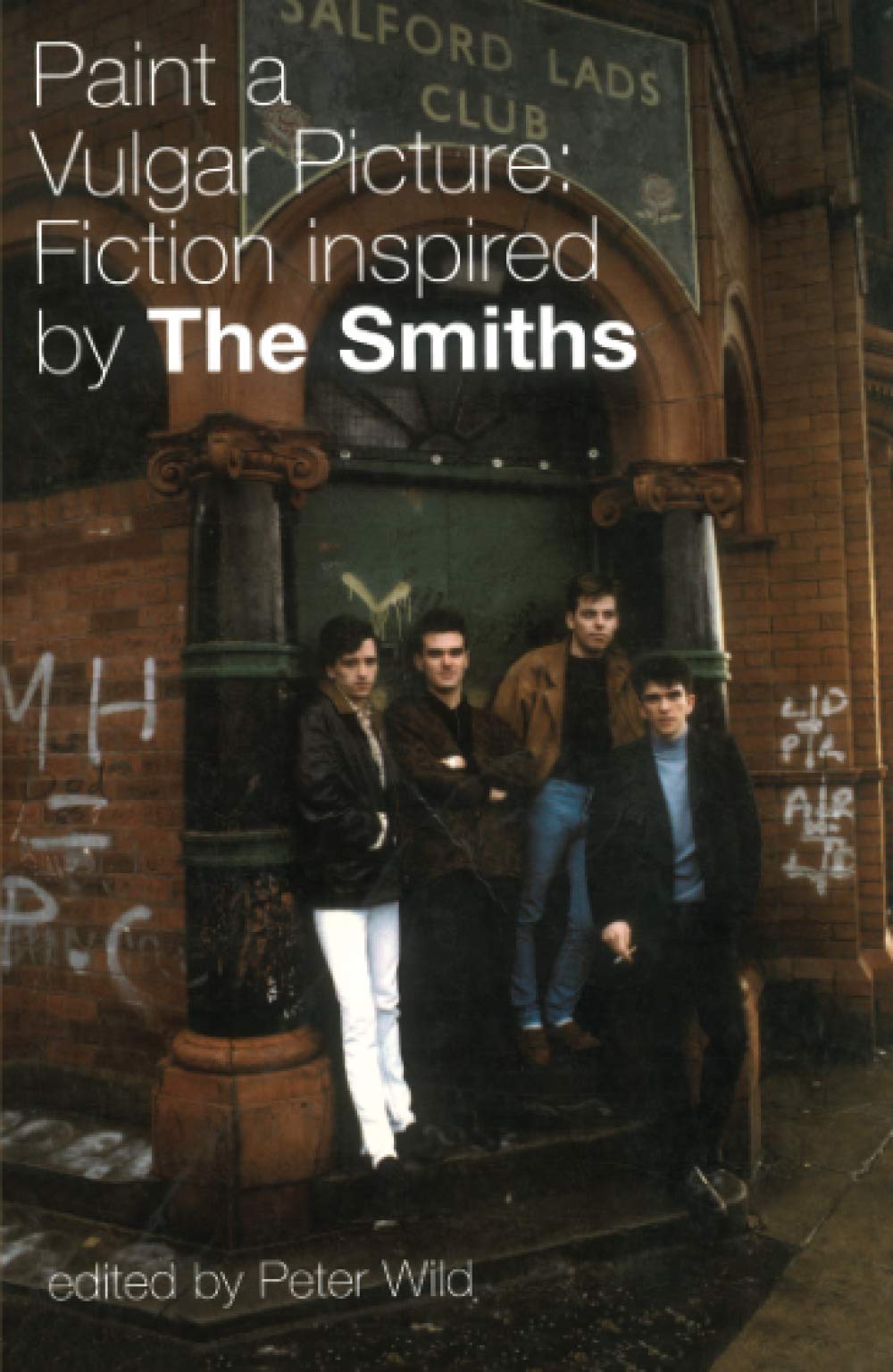 PAINT A VULGAR PICTURE: Fiction Inspired by the Smiths Essays & Short Stories