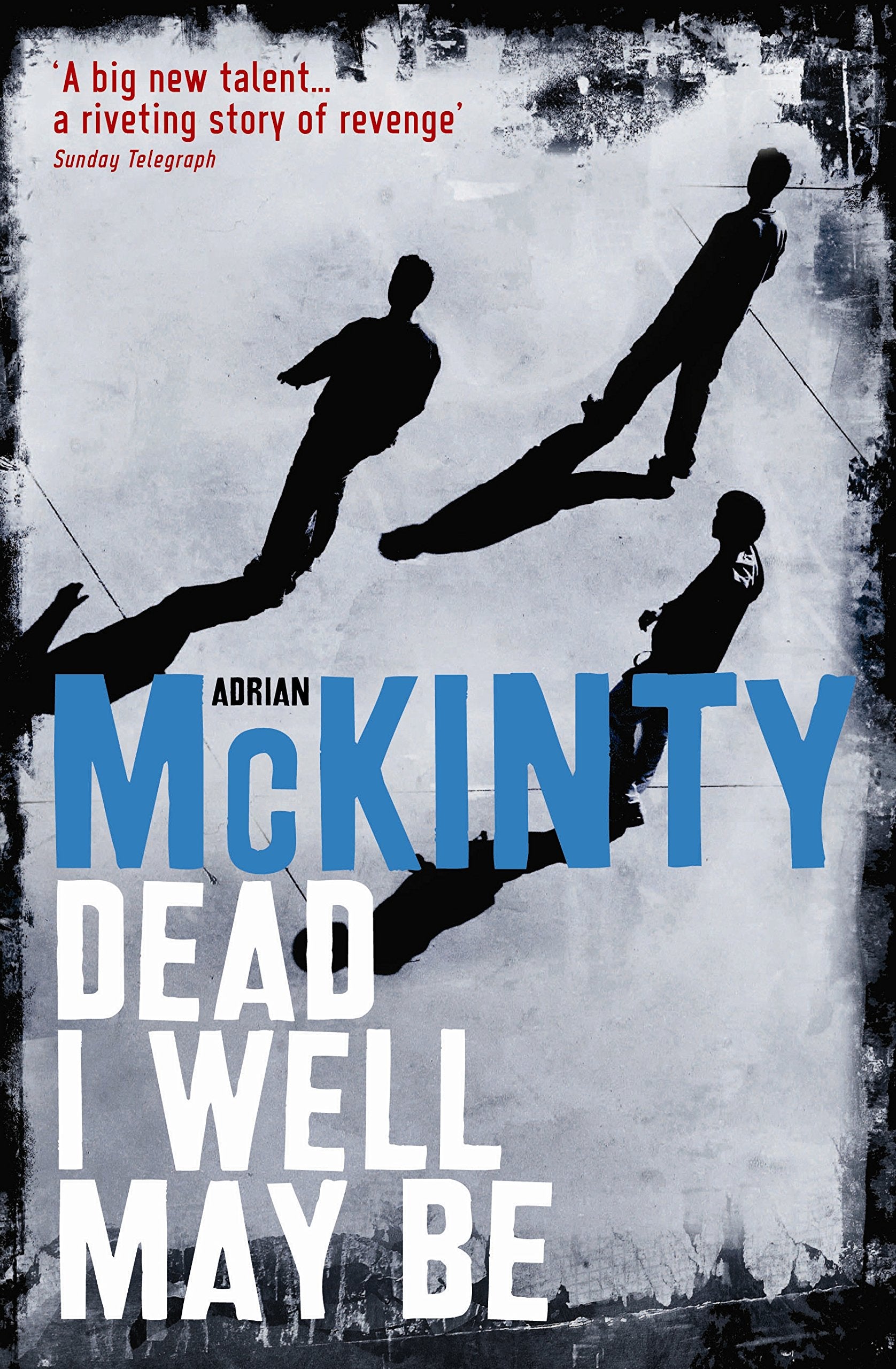 Dead I Well May Be (The Dead Trilogy) Contemporary literature