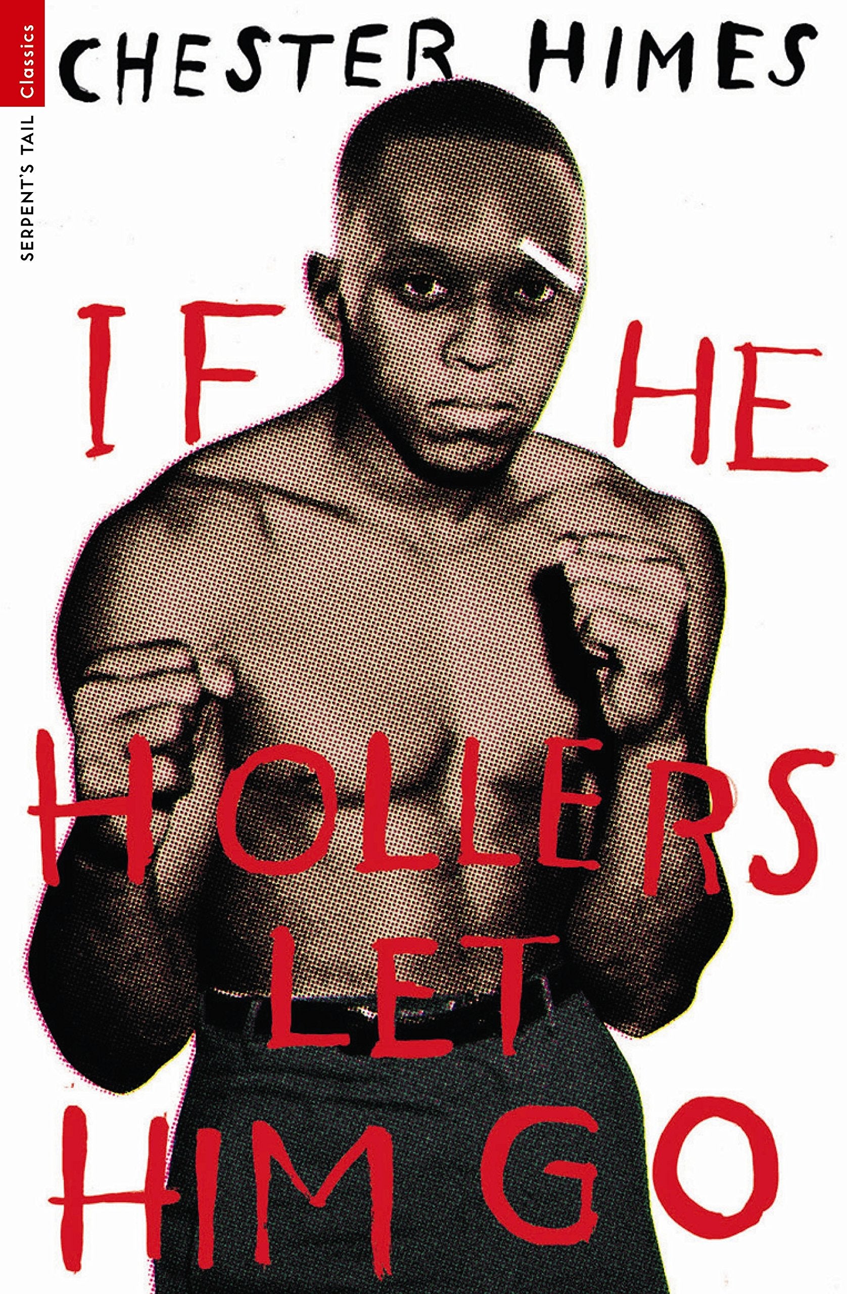 If He Hollers Let Him Go (Serpent's Tail Classics) Contemporary literature