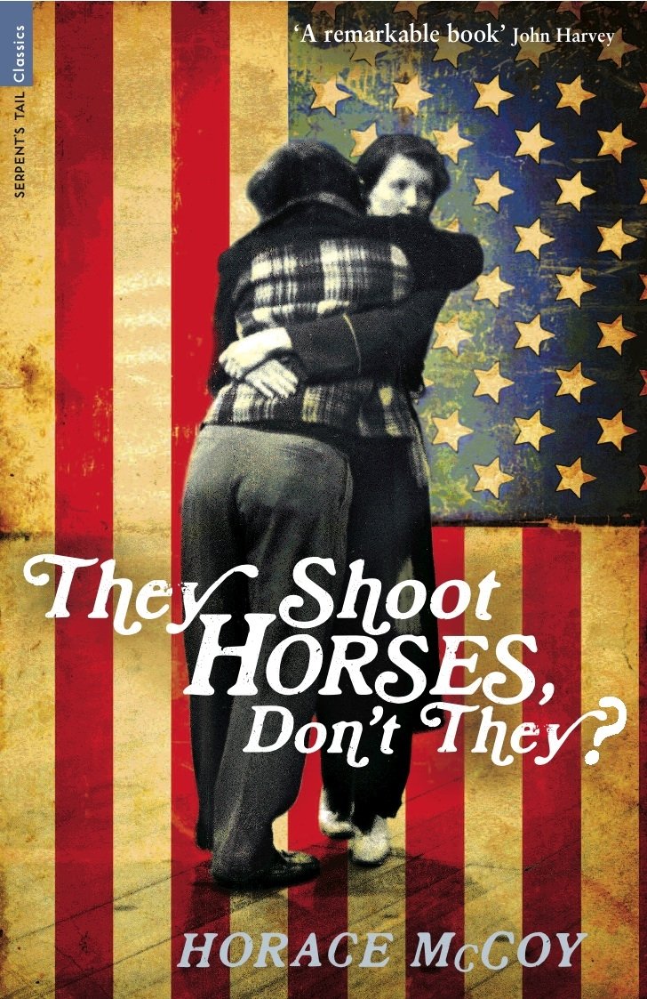 They Shoot Horses, Don't They? (Serpent's Tail Classics) Contemporary literature