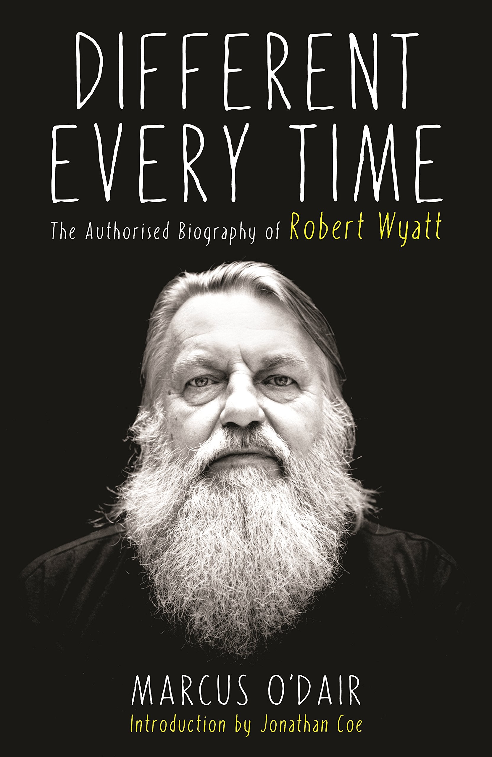 Different Every Time: The Authorised Biography of Robert Wyatt Pop culture