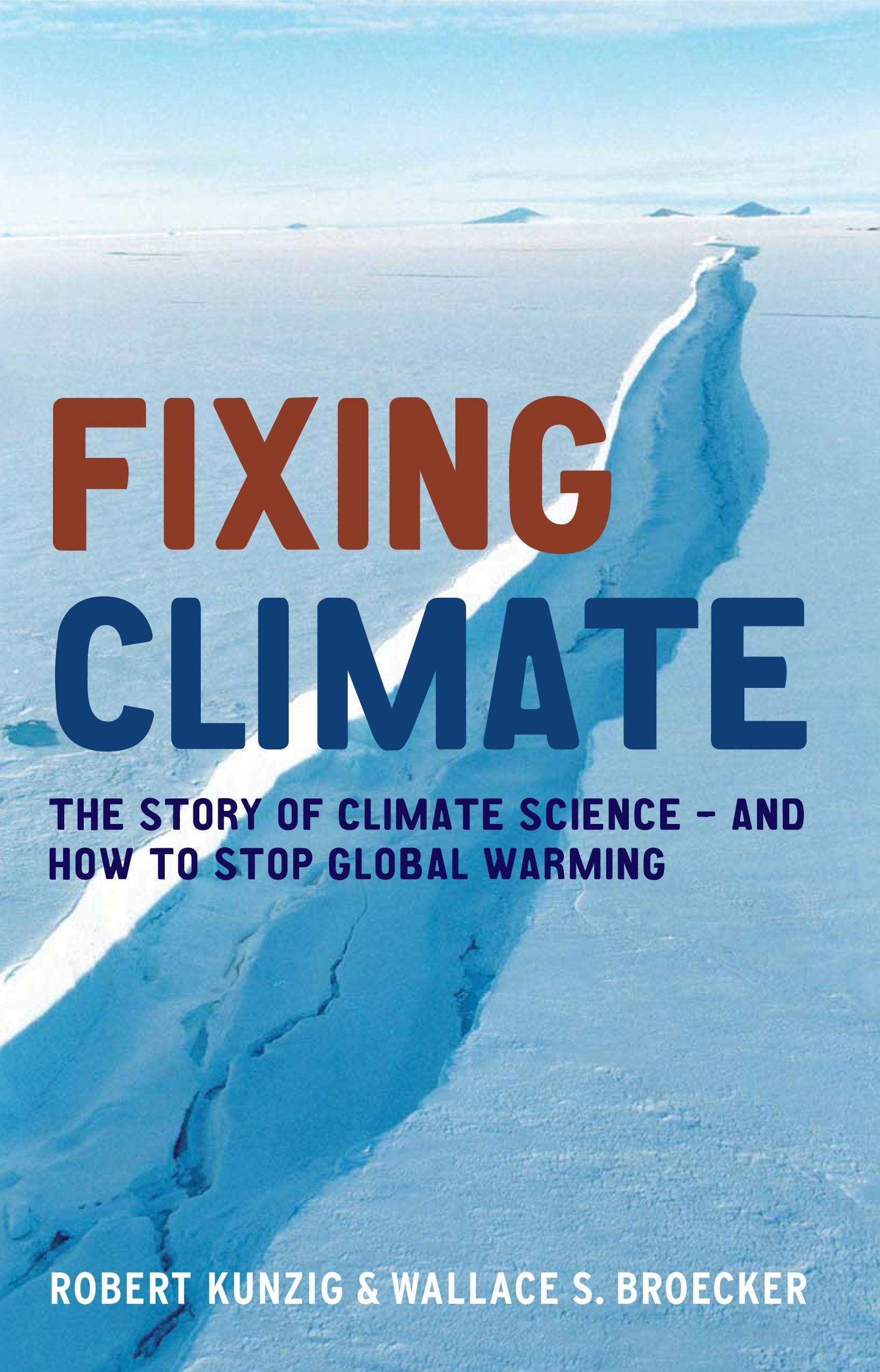 Fixing Climate: The story of climate science - and how to stop global warming book
