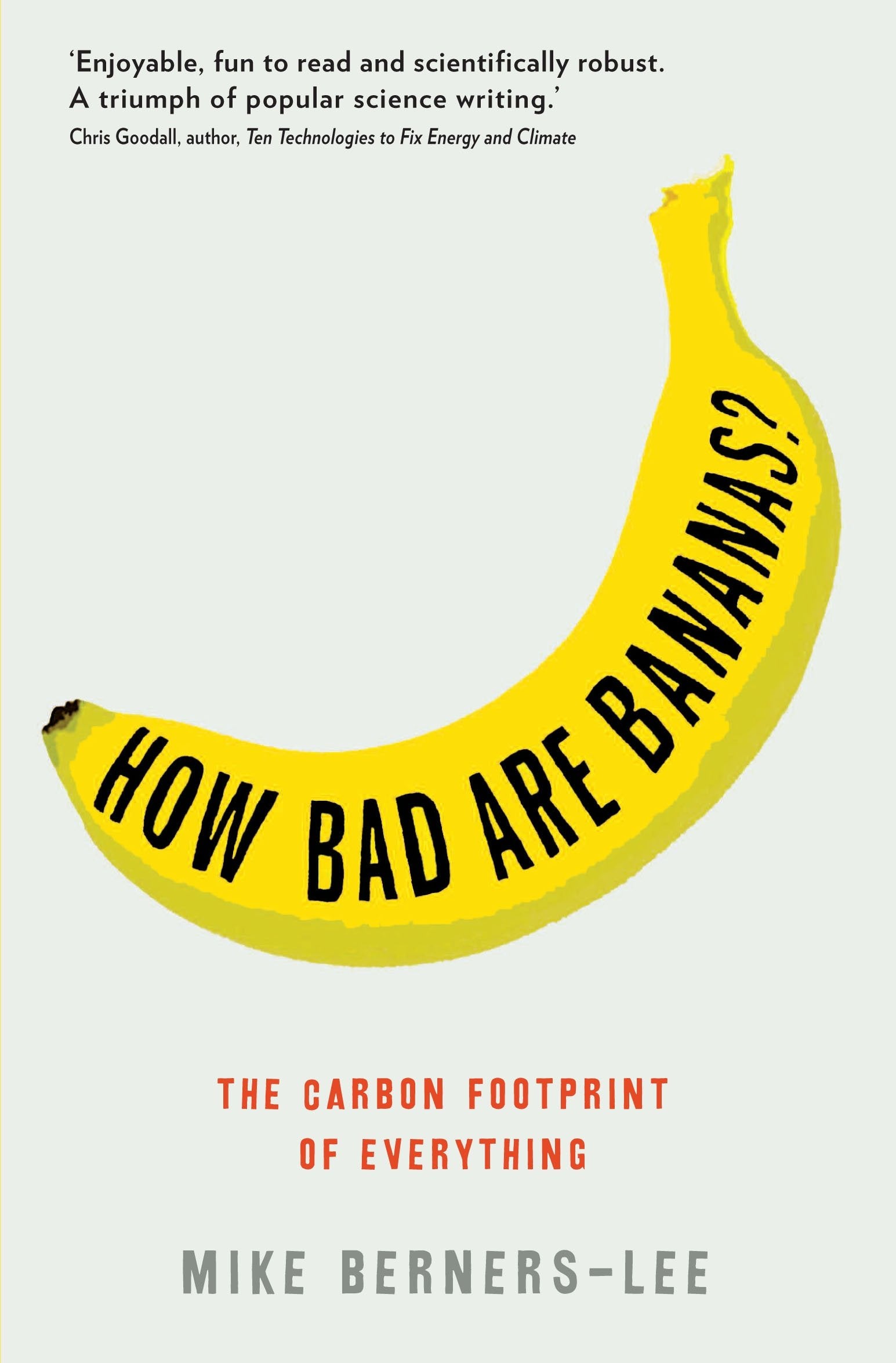How Bad are Bananas?: The Carbon Footprint of Everything Natural Sciences