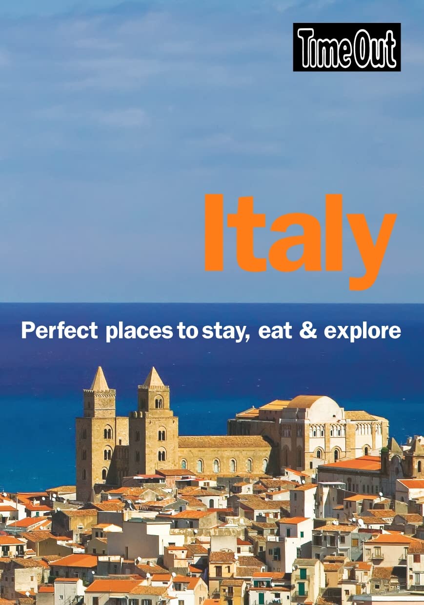 Italy: Perfect Places to Stay, Eat & Explore (Time Out Guides) Leisure, Home & Garden