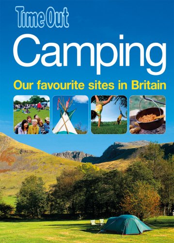Time Out Camping: Our Favourite Sites in Britain (Time Out Guides) Leisure, Home & Garden
