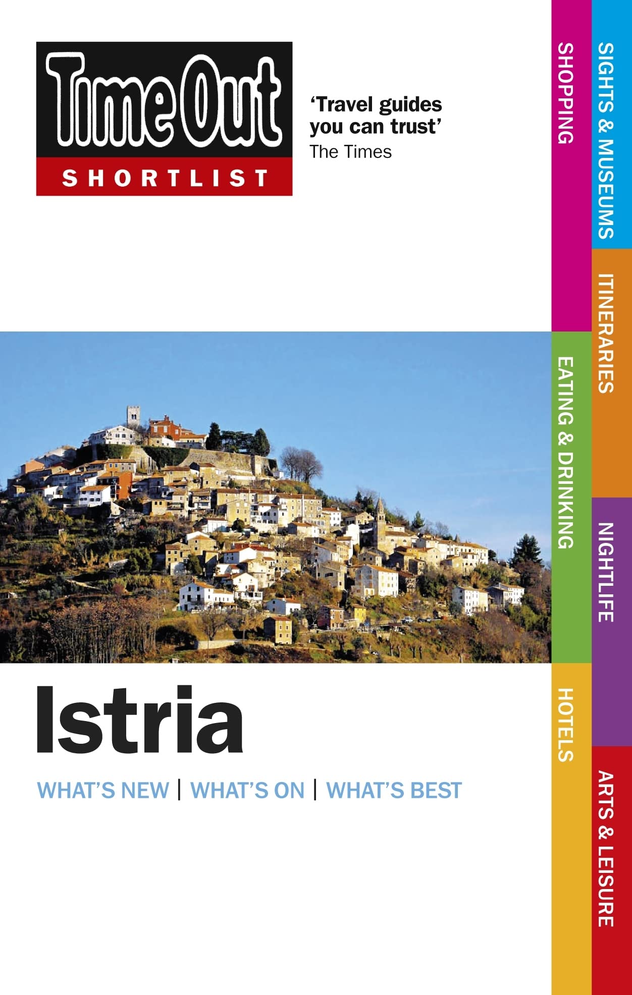 Time Out Shortlist Istria 1st edition (Time Out Shortlist Guides) Leisure, Home & Garden